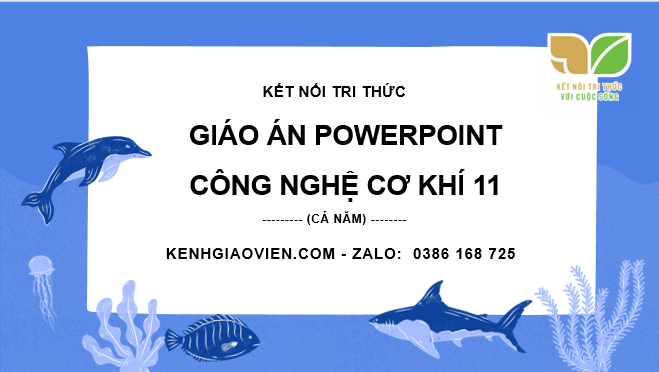 Giáo án điện tử công nghệ cơ khí 11 kết nối tri thức