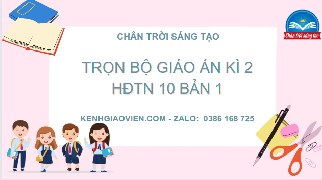 Trọn bộ giáo án word powerpoint kì 2 hoạt động trải nghiệm 10 chân trời sáng tạo bản 1