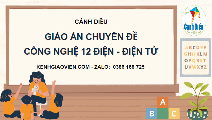 Giáo án chuyên đề Công nghệ 12 Công nghệ điện - điện tử cánh diều