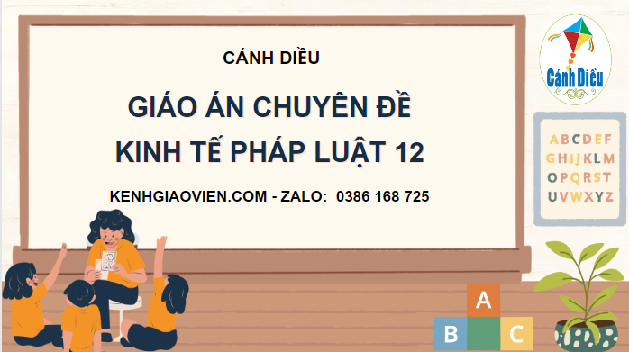 Giáo án chuyên đề kinh tế pháp luật 12 cánh diều