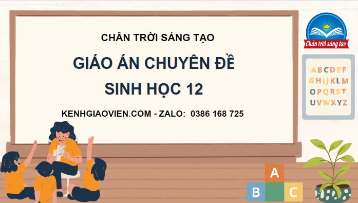 Giáo án chuyên đề sinh học 12 chân trời sáng tạo