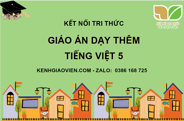 Giáo án dạy thêm tiếng Việt 5 kết nối tri thức