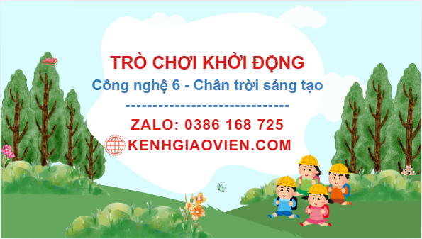 Trò chơi khởi động Công nghệ 6 chân trời sáng tạo