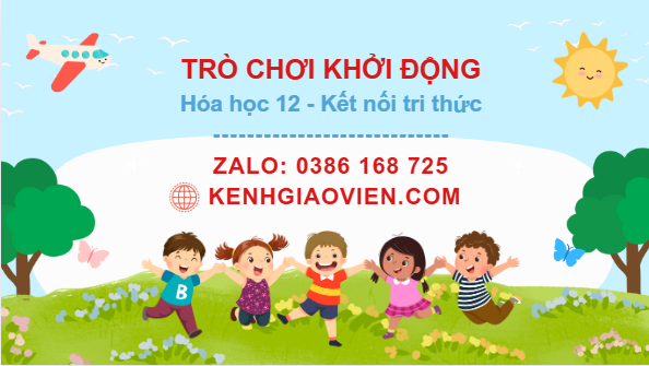 Trò chơi khởi động Hoá học 12 kết nối tri thức