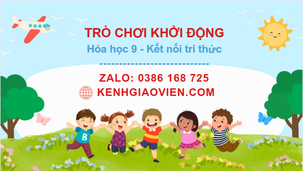 Trò chơi khởi động Hoá học 9 kết nối tri thức