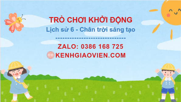 Trò chơi khởi động Lịch sử 6 chân trời sáng tạo