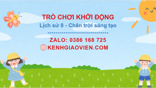 Trò chơi khởi động Lịch sử 8 chân trời sáng tạo