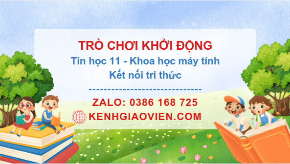Trò chơi khởi động Tin học 11 Khoa học máy tính Kết nối tri thức