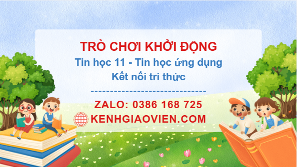 Trò chơi khởi động Tin học 11 TH ứng dụng Kết nối tri thức