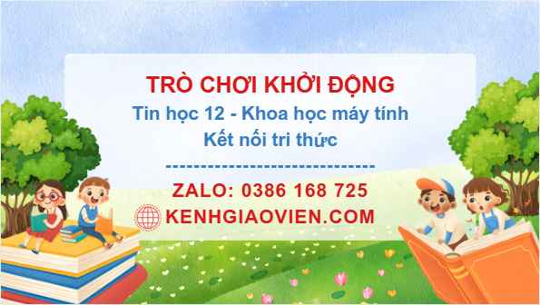 Trò chơi khởi động Tin học 12 Khoa học máy tính Kết nối tri thức