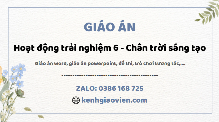 Link tải giáo án hoạt động trải nghiệm 6 bản 1 chân trời sáng tạo 2025