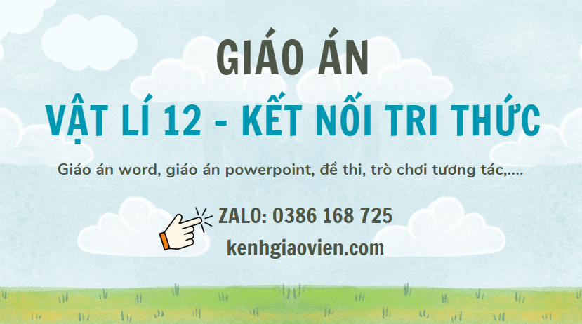 Link tải giáo án vật lí 12 kết nối tri thức 2025