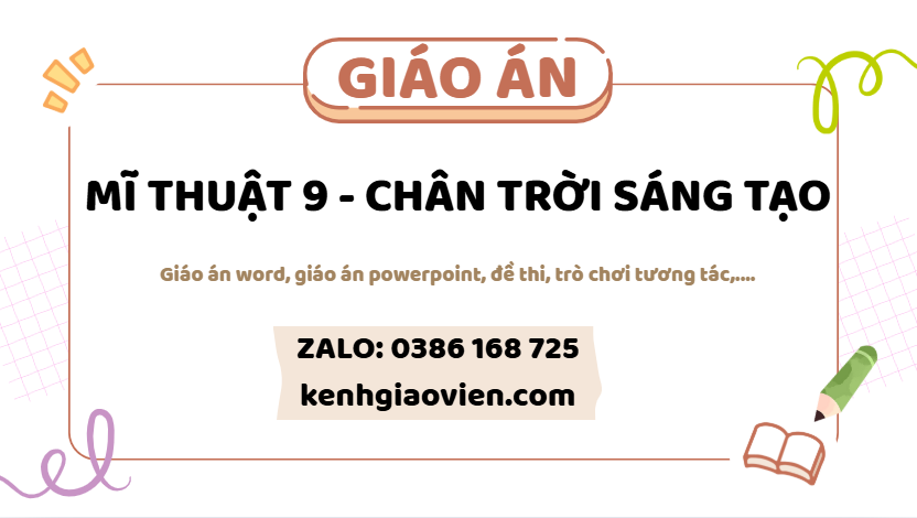 Link tải giáo án mĩ thuật 9 bản 1 chân trời sáng tạo 2025