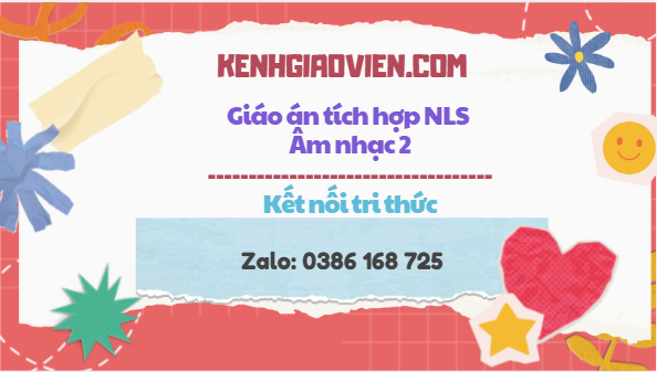 Giáo án tích hợp NLS Âm nhạc 2 kết nối tri thức
