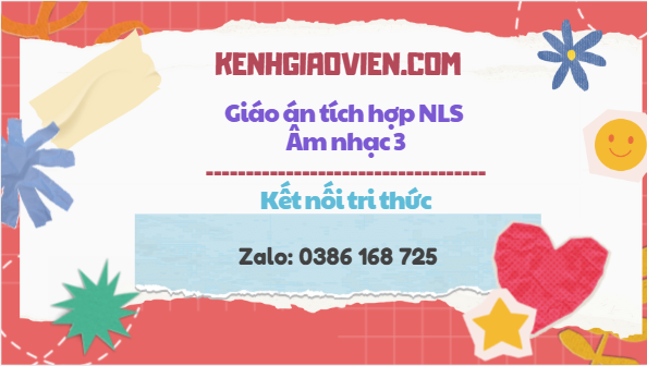Giáo án tích hợp NLS Âm nhạc 3 kết nối tri thức