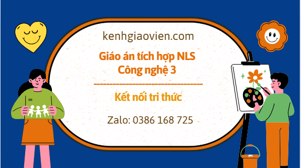 Giáo án tích hợp NLS Công nghệ 3 kết nối tri thức
