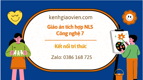Giáo án tích hợp NLS Công nghệ 7 kết nối tri thức
