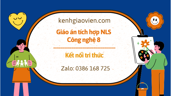 Giáo án tích hợp NLS Công nghệ 8 kết nối tri thức