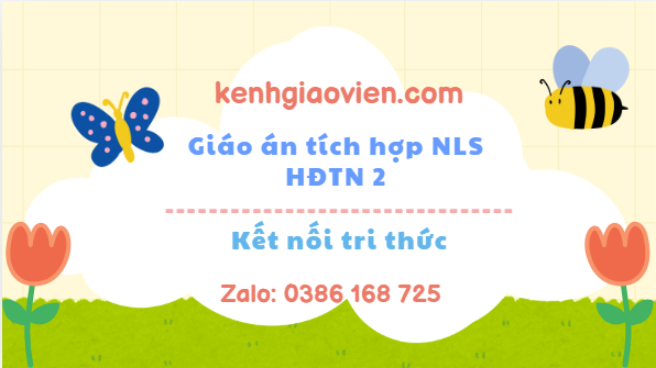 Giáo án tích hợp NLS Hoạt động trải nghiệm 2 kết nối tri thức