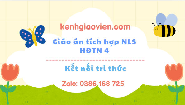 Giáo án tích hợp NLS Hoạt động trải nghiệm 4 kết nối tri thức