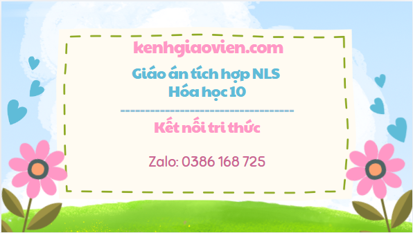 Giáo án tích hợp NLS Hoá học 10 kết nối tri thức