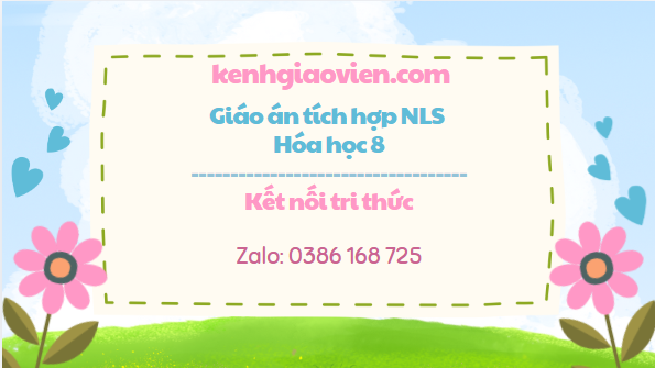 Giáo án tích hợp NLS Hoá học 8 kết nối tri thức