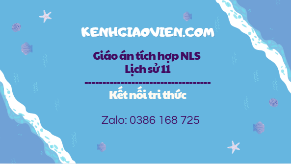 Giáo án tích hợp NLS Lịch sử 11 kết nối tri thức