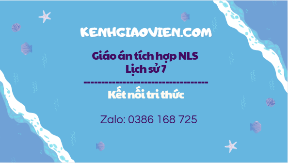 Giáo án tích hợp NLS Lịch sử 7 kết nối tri thức