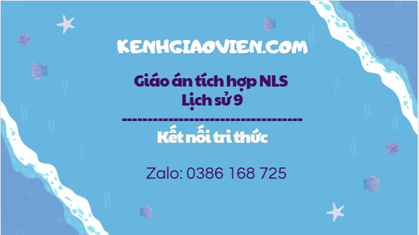 Giáo án tích hợp NLS Lịch sử 9 kết nối tri thức