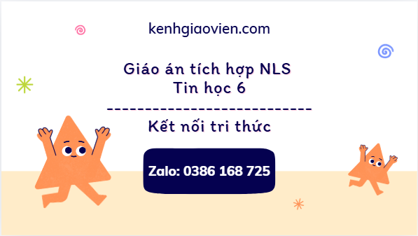 Giáo án tích hợp NLS Tin học 6 kết nối tri thức