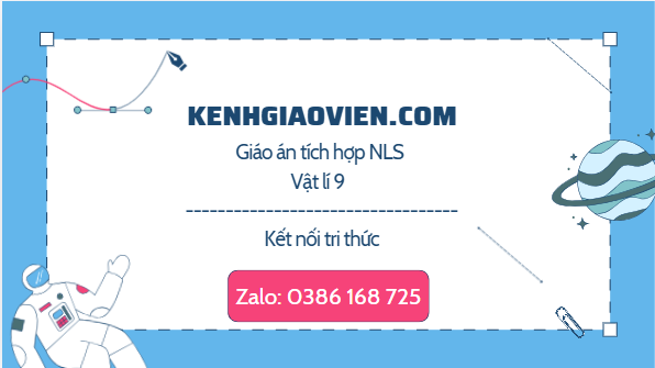 Giáo án tích hợp NLS Vật lí 9 kết nối tri thức