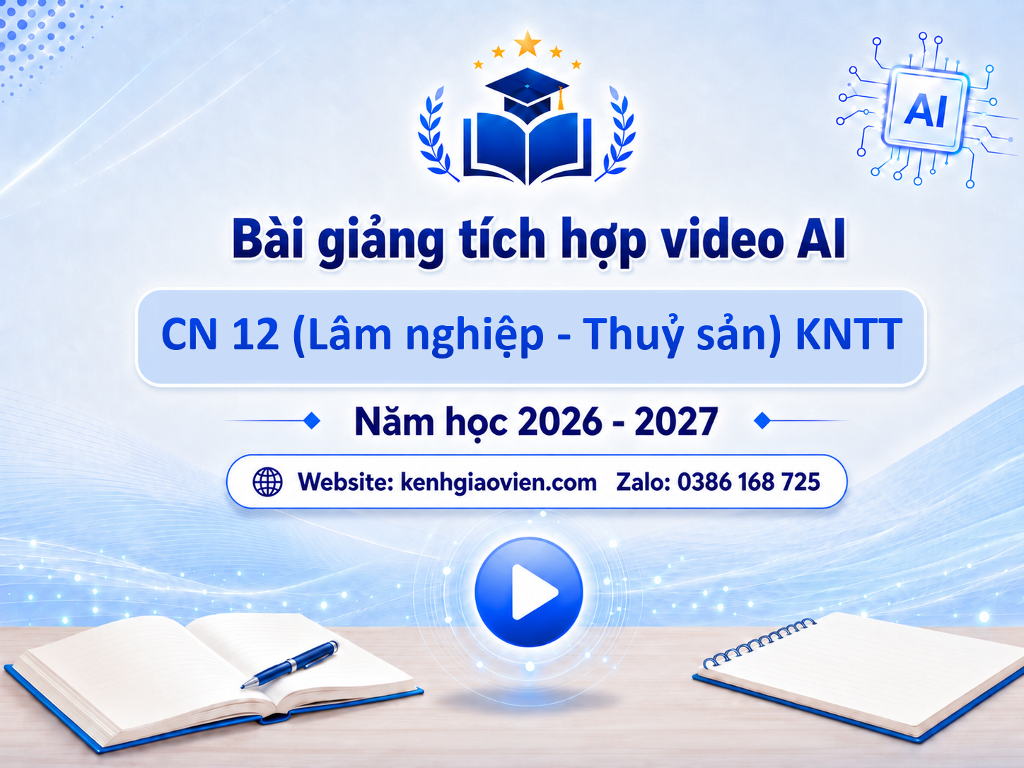 Giáo án điện tử Công nghệ 12 Lâm nghiệp Thuỷ sản Kết nối tri thức (Tích hợp video AI)