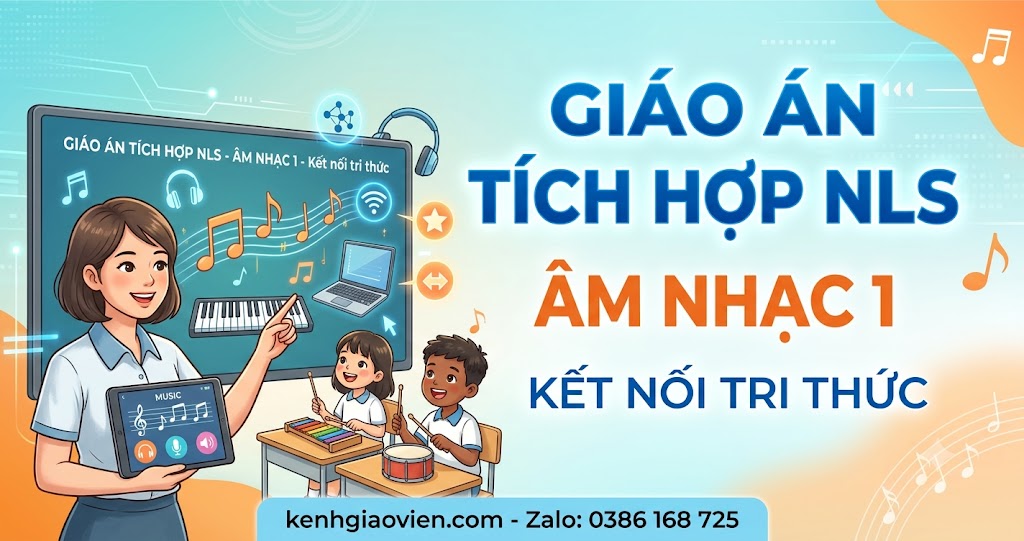 Giáo án tích hợp NLS Âm nhạc 1 kết nối tri thức