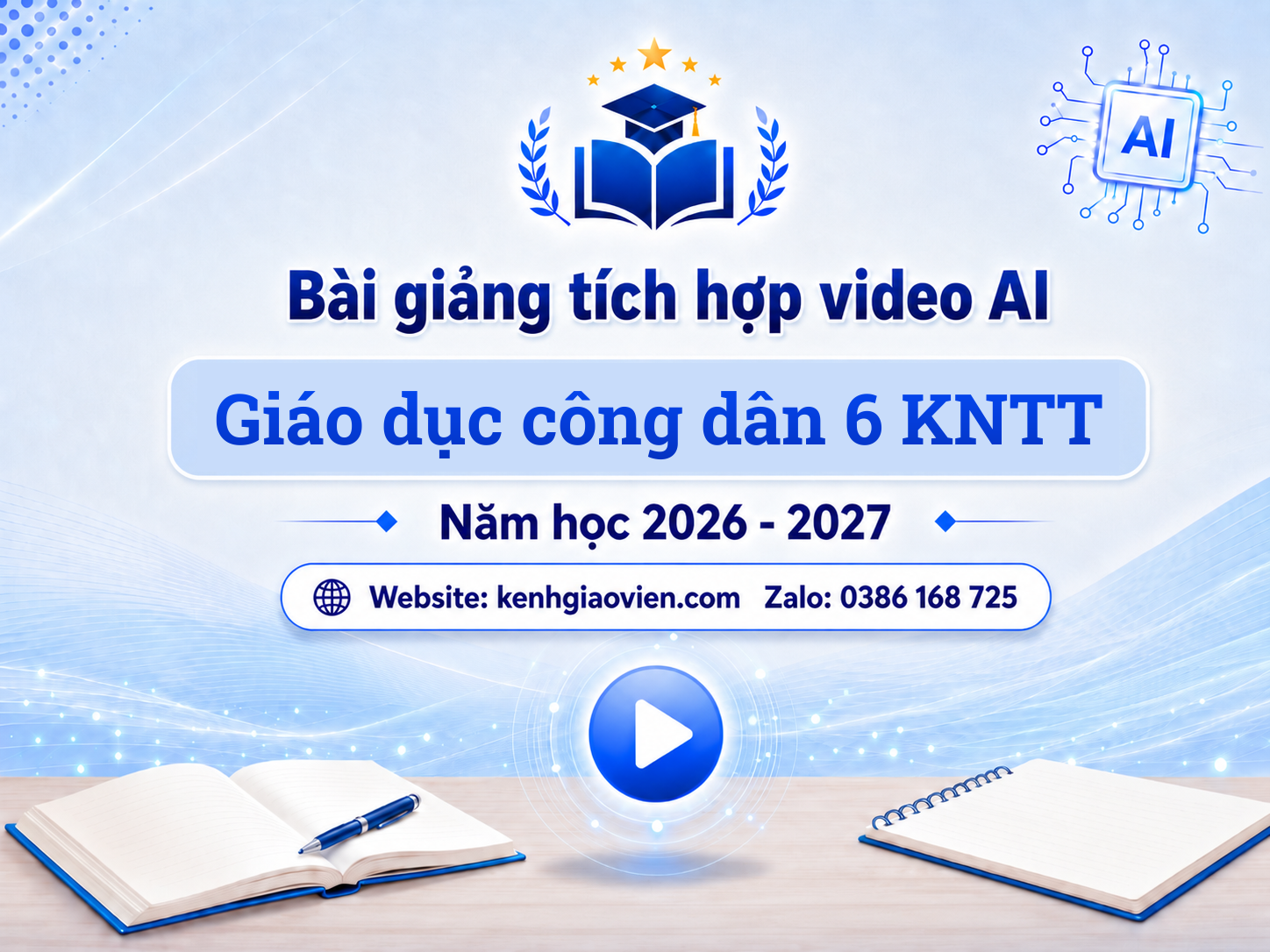 Giáo án điện tử Công dân 6 kết nối tri thức (Tích hợp video AI)
