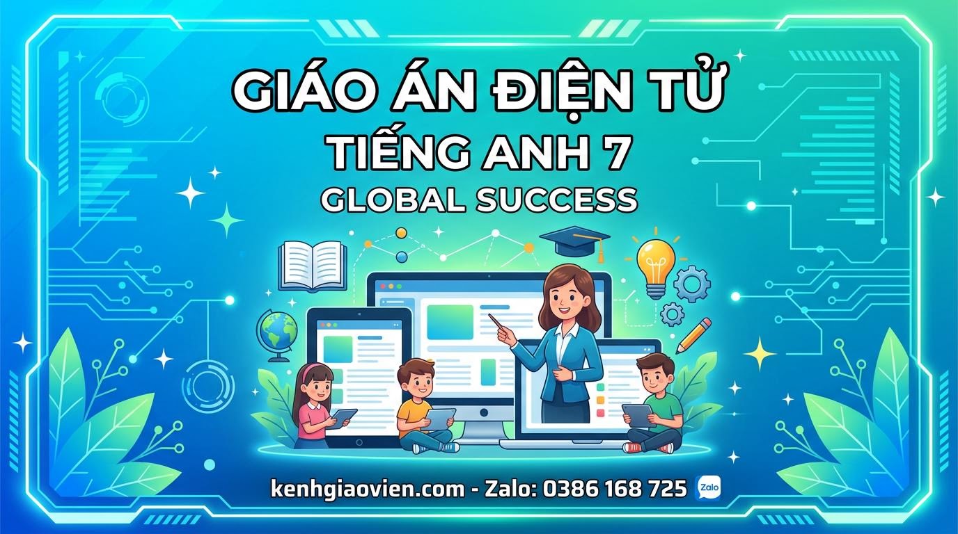Giáo án điện tử Tiếng Anh 7 Global Success