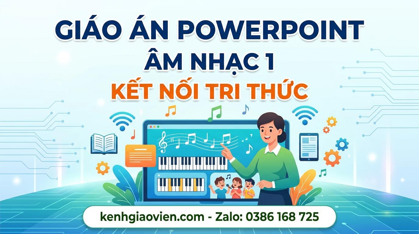 Giáo án điện tử Âm nhạc 1 kết nối tri thức