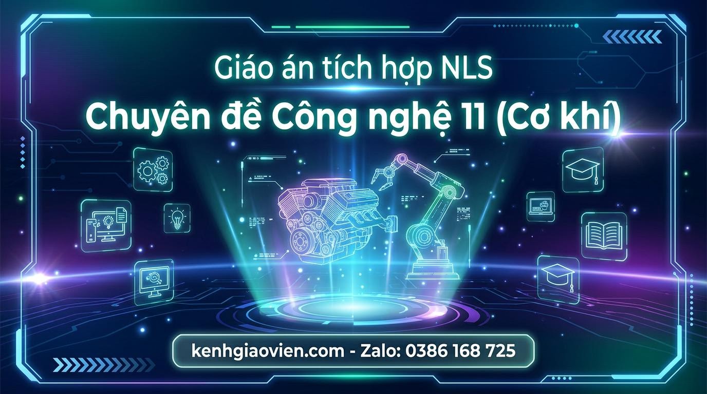 Giáo án tích hợp NLS chuyên đề Công nghệ 11 Cơ khí