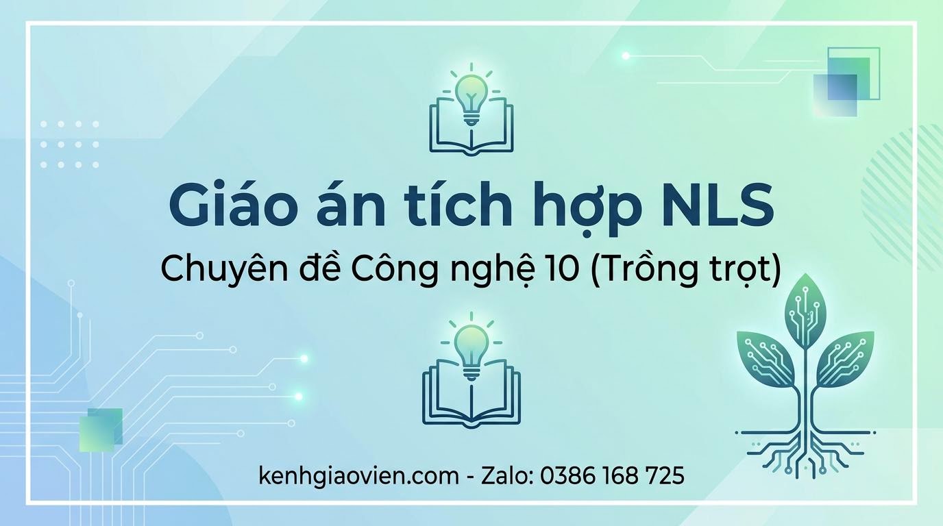 Giáo án tích hợp NLS chuyên đề Công nghệ 10 Trồng trọt