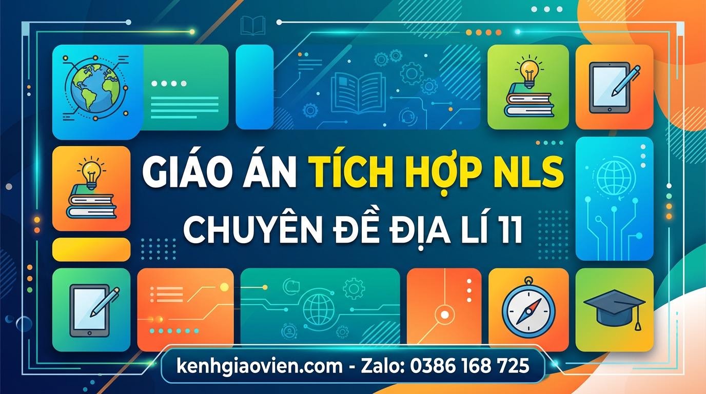 Giáo án tích hợp NLS chuyên đề Địa lí 11