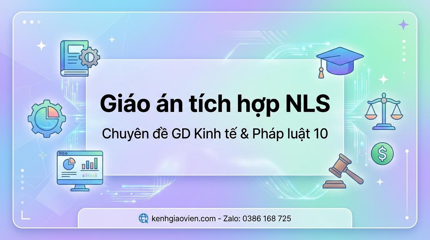 Giáo án tích hợp NLS chuyên đề Kinh tế pháp luật 10