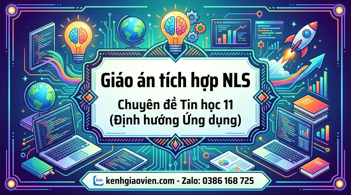 Giáo án tích hợp NLS chuyên đề Tin học 11 TH ứng dụng