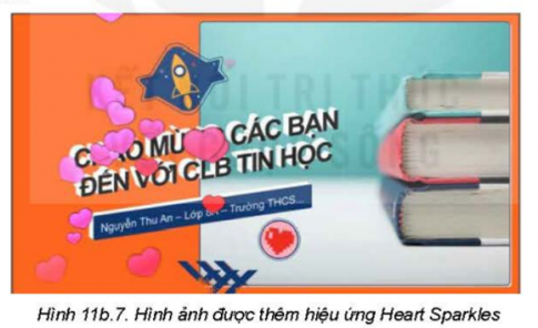 Em hãy thêm hiệu ứng ba chiều Heart Sparkles vào hình ảnh buổi ra mắt CLB Tin học như Hình 11b.7.