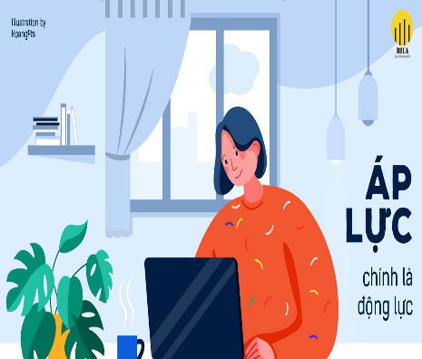 Phải Chăng Áp Lực Chính Là Động Lực? – BILA