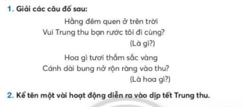 BÀI 3: MÙA THU CỦA EM ( TIẾT 8 – 11)TIẾT 8KHỞI ĐỘNG-  GV yêu cầu HS chia nhóm để giải câu đố và chia sẻ một vài hoạt động diễn ra vào dịp tết Trung thuB. HOẠT ĐỘNG HÌNH THÀNH KIẾN THỨC1. Luyện đọc thành tiếng - GV đọc mẫu cho HS nghe 1 lượt bài “ Em vui đến trường”+ Giọng đọc trong sáng, vui tươi, + Nhấn giọng ở từ ngữ chỉ vẻ đẹp, hoạt động và  cảm xúc của bạn nhỏ khi tham gia rước đèn cùng bạn bè và khi chuẩn bị đón ngày khai giảng; ngắt nhịp 2/2 hoặc 1/3.- GV hướng dẫn HS:+ Cách đọc một số từ khó: màu lá sen, rước đèn, hội rằm,...+ Cách ngắt nhịp một số dòng thơ + Giải thích nghĩa một số từ khó2. Luyện đọc hiểu- GV yêu cầu HS thảo luận theo nhóm đôi và trả lời câu hỏi:+ Câu 1: Tìm từ ngữ chỉ màu sắc của mùa thu trong hai khổ thơ đầu.+ Câu 2: Ở khổ thơ thứ ba, mùa thu của bạn nhỏ có gì vui?+ Câu 3: Hai dòng thơ cuối bài thơ muốn nói điều gì?+ Câu 4: Mùa thu của em có những gì đáng nhớ?Sản phẩm dự kiến:+ Câu 1. Từ ngữ chỉ màu sắc của mùa thu trong hai khổ thơ đầu:  Vàng hoa cúc, xanh cốm mới, + Câu 2. Ở khổ thơ thứ ba, mùa thu của bạn nhỏ có vui là:Rước đèn họp bạn, Hội rằm tháng Tám+Câu 3. Hai dòng thơ cuối bài muốn nói:Mùa thu là mùa tựu trường của các em học sinh được gặp lại thầy cô, bạn bè+ Câu 4. Mùa thu của em có những gì đáng nhớ?Rước đèn trung thu Được gặp lại thầy cô bạn bèC. HOẠT ĐỘNG LUYỆN TẬPCâu 1: Bài thơ   Mùa thu của em