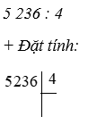 BÀI: CHIA CHO SỐ CÓ MỘT CHỮ SỐ TRONG PHẠM VI 100 000 (TIẾP THEO)