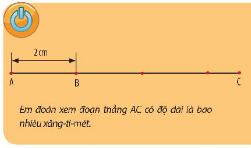 BÀI 4: ĐOẠN THẲNG. ĐỘ DÀI ĐOẠN THẲNG