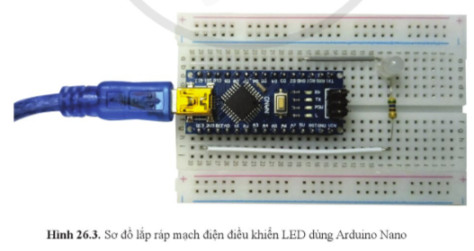 BÀI 26: THỰC HÀNH: THIẾT KẾ, LẮP RÁP MẠCH BẬT TẮT LED SỬ DỤNG BO MẠCH LẬP TRÌNH VI ĐIỀU KHIỂN ARDUINO NANO