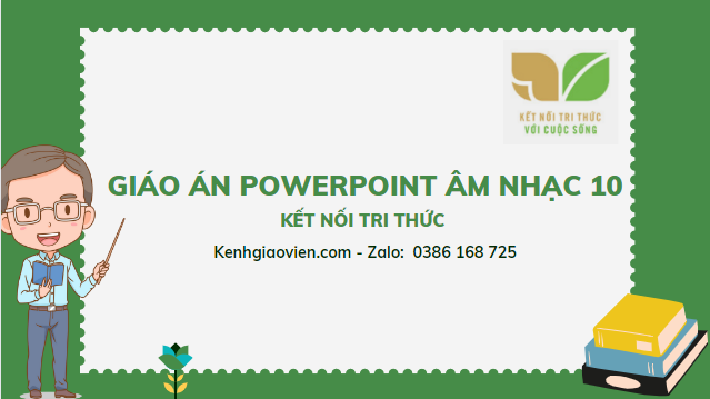 Giáo án powerpoint âm nhạc 10 kết nối tri thức