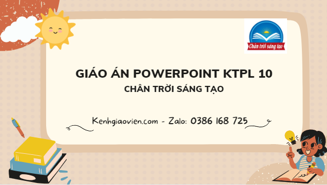 Giáo án powerpoint giáo dục kinh tế và phát luật 10 chân trời sáng tạo