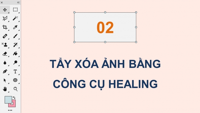 Giáo án điện tử Tin học ứng dụng 11 cánh diều Chủ đề E(ICT) Bài 2: Tẩy xoá ảnh trong GIMP